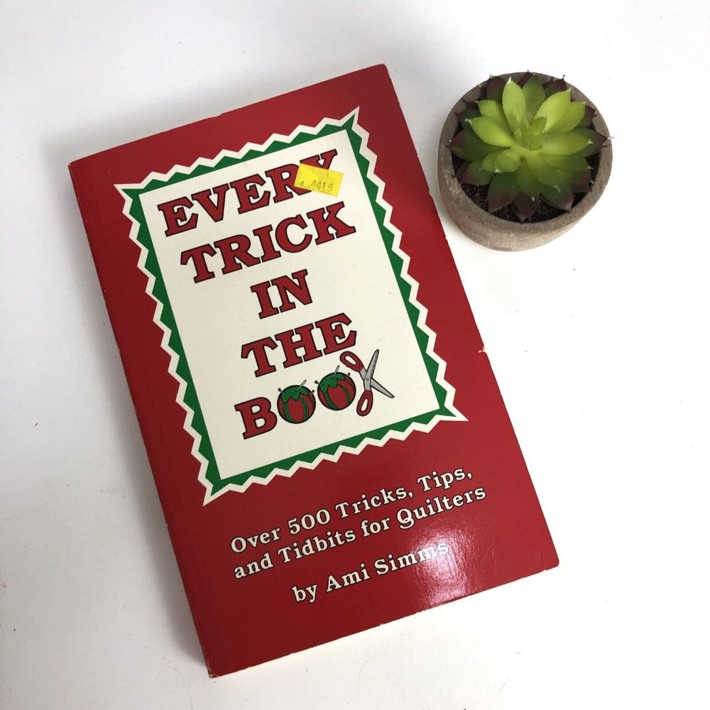 Every Trick in the Book by Ami Simms (1990 pb) 1st Edition Quilters